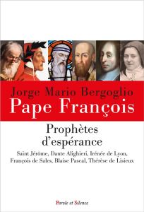 Prophètes d'espérance - Bergoglio Jorge Mario Pape François
