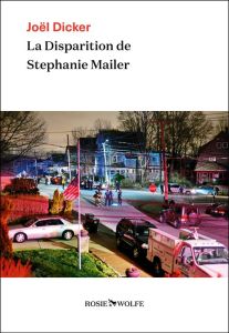 La disparition de Stephanie Mailer - Dicker Joël