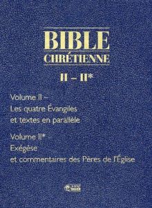 Bible chrétienne Coffret en 2 volumes : Tome 2, Les quatre Evangiles et textes en parallèle %3B Tome 2 - JEAN-NESMY