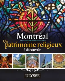 Montréal. Un patrimoine religieux à découvrir - Jamaa Siham - Daveluy Pierre