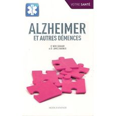 Alzheimer et autres démences - Graham Nori - Warner James - René de Cotret Ghisla