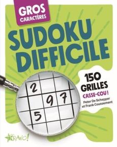 Sudoku difficile. 150 grilles casse-cou ! [EDITION EN GROS CARACTERES - Schepper Peter de - Coussement Frank
