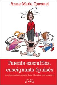 Parents essoufflés, enseignants épuisés - Quesnel Anne-Marie