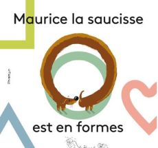 Maurice la saucisse est en formes - Pomerlo Camille