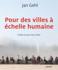 Pour des villes à échelle humaine - Gehl Jan - L'Allier Jean-Paul