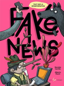 Fake news. Tout sur la désinformation - Carrillo Nereida - Montt Alberto - Eriksen Ian