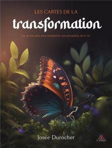 Les cartes de la transformation. Jeu de 48 cartes pour transformer nos perceptions sur la vie - Durocher Josée