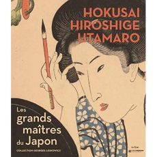 Hokusai, Hiroshige, Utamaro. Les grands maitres du Japon, collection Georges Leskowicz - Maleszko Anna Katarzyna - Aitken Geneviève - Pawli