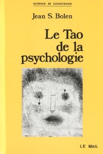 Le Tao de la psychologie. La synchronicité et la voie du coeur - Shinoda Bolen Jean