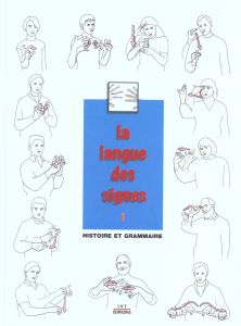 La langue des signes. Tome 1, Introduction à l'histoire et à la grammaire de la langue des signes, e - Moody Bill - Vourc'h Agnès - Girod Michel - Benelh