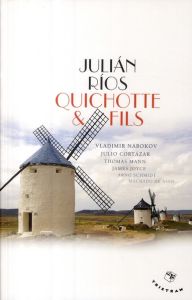 Quichotte et fils. Une généalogie littéraire - Ríos Juliàn - Bensoussan Albert - Duchêne Genevièv