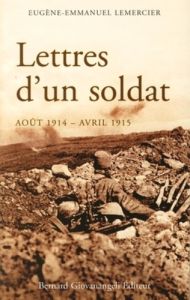 Lettres d'un soldat. Août 1914 - avril 1915 - Lemercier Eugène-Emmanuel - Giovanangeli Bernard