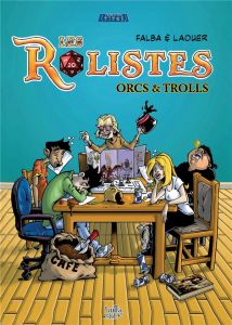 Les rôlistes : Orcs & Trolls - Falba - Laouer