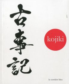 Kojiki. Chronique des faits anciens - Vinclair Pierre - Matsui Yukako