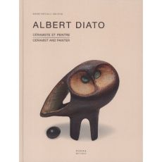 Albert Diato. Céramiste et peintre, Edition bilingue français-anglais - Suhard Marie-Pascale - Léau Yvan