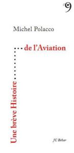 Une brève histoire de l'aviation - Polacco Michel
