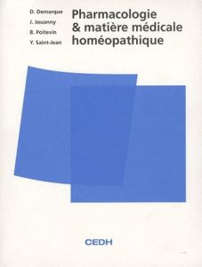 Pharmacologie et matière médicale homéopathique. 3e édition - Demarque Denis - Jouanny Jacques - Poitevin Bernar