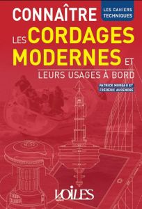 Connaître les cordages modernes et leurs usages à bord - Moreau Patrick - Augendre Frédéric