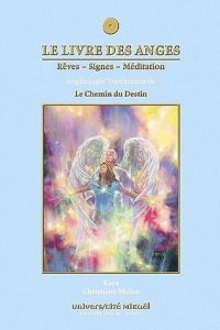 Le livre des anges (Rêves-signes-méditation) T4/Le chemin du destin - Muller Christiane