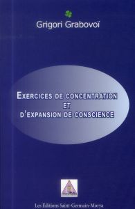 Exercices de concentration et d'expansion de conscience - Grabovoï Grigori Petrovich