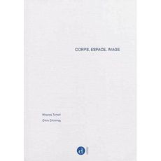 Corps, espace, image - Tufnell Miranda - Crickmay Chris - Argaud Elise