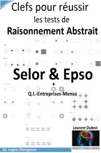 Clefs pour réussir les tests de raisonnement abstrait Selor et Epso / Selor & epso + QI Entreprises- - Dubois Laurent