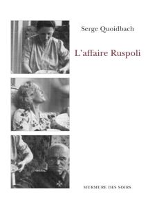 L’Affaire Ruspoli - Quoidbach Serge