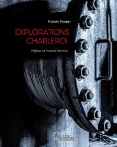 EXPLORATIONS CHARLEROI - PROSPERI FABRIZIO