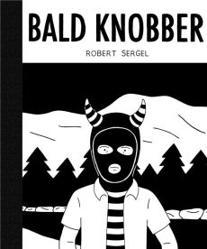 Bald Knobber - Sergel Robert - Neveux Baptiste