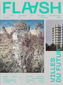 Flaash N° 2, printemps 2024 : Villes du futur - HERVE BENOIT/BABLET