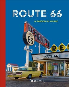 Route 66. La passion du voyage - Welte Sabine - Lammert Andrea - Sasse Dörte - Voig
