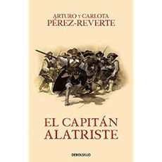 El Capitan Alatriste - Perez Reverte Arturo