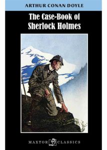 THE CASE BOOK OF SHERLOCK HOLMES - DOYLE ARTHUR CONAN