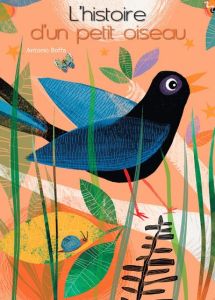 L'histoire d'un petit oiseau - Boffa Antonio - Peras Emmanuelle