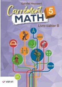 Carrement math 5 b livre-cahier - XXX