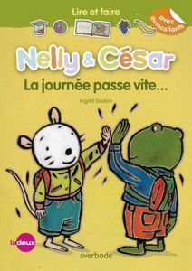 Nelly & César : La journée passe si vite ! - Godon Ingrid - Ollivier Reina - Masset Maryse - De