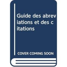Guide des citations, références et abréviations juridiques - Collectif