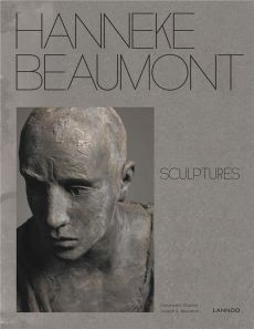 Hanneke Beaumont. Sculptures, Edition bilingue français-anglais - Antenucci Becherer Joseph - Colin Jérôme - Evans G