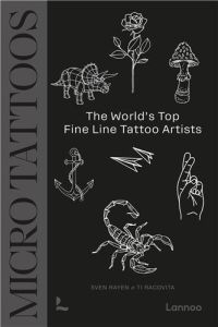 Micro Tattoos The Subtle Art of Fineline Tattooing /anglais - Rayen Sven/racovita