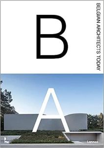 Belgian Architects Today /franCais/anglais/nEerlandais - Toromanoff Agata