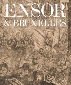 Ensor & Bruxelles - Depelchin Davy - Huys Jean-Philippe - Vandewal Lis