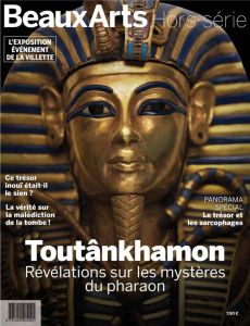 Beaux Arts Magazine Hors-série : Toutânkhamon. Révélations sur les mystères du pharaon - Bauwens Malika