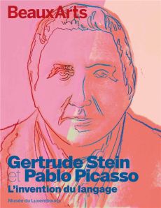 Gertrude Stein et Pablo Picasso. L’invention d’un langage - Debray Cécile - Quesnel Assia