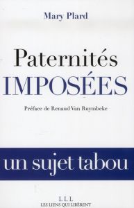 Paternités imposées - Plard Mary - Van Ruymbeke Renaud