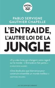 L'entraide. L'autre loi de la jungle - Servigne Pablo - Chapelle Gauthier