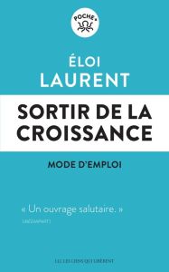 Sortir de la croissance, mode d'emploi. Edition actualisée - Laurent Eloi - Jouzel Jean