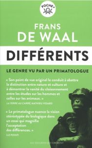 Différents. Le genre vu par un primatologue - De Waal Frans - Dutheil de La Rochère Cécile