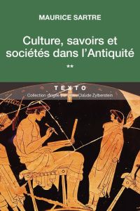 Culture, savoirs et sociétés dans l'Antiquité - Sartre Maurice
