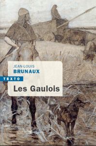 Les Gaulois - Brunaux Jean-Louis