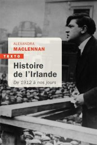 Histoire de l'Irlande. De 1912 à nos jours - Maclennan-Slaby Alexandra
